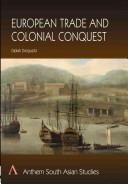 Cover of: European trade and colonial conquest by Biplab Dasgupta