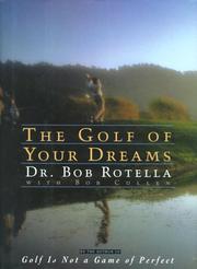 Cover of: The golf of your dreams by Robert J. Rotella