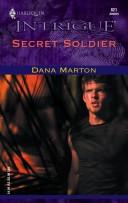 Cover of: Secret soldier by Dana Marton