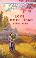 Loves comes home by Terri Reed