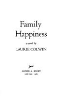 Cover of: Family happiness: a novel