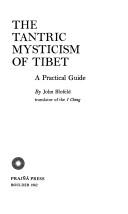 Cover of: The Tantric mysticism of Tibet by John Blofeld