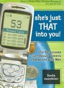 Cover of: She's just that into you!: the no-excuses truth about women's obsessions with men