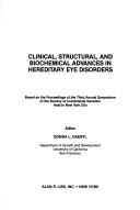 Cover of: Clinical, structural, and biochemical advances in hereditary eye disorders: based on the proceedings of the Third Annual Symposium of the Society of Craniofacial Genetics, held in New York City