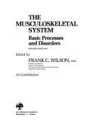 Cover of: The Musculoskeletal system: basic processes and disorders