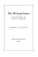 Cover of: The writing game: a biography of Will Irwin