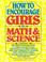 Cover of: How to encourage girls in math & science
