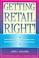 Cover of: Getting retail right!