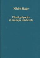 Chant grégorien et musique médiévale by Michel Huglo