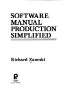Cover of: Software manual production simplified | Richard Zaneski