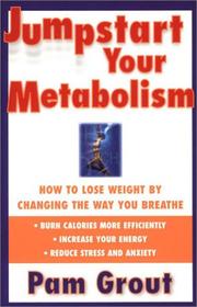Cover of: Jumpstart your metabolism: how to lose weight by changing the way you breathe