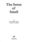Cover of: The sense of smell by R. H. Wright