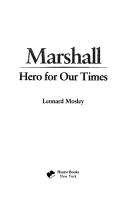 Cover of: Marshall, hero for our times by Leonard Mosley