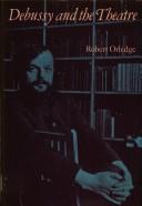 Cover of: Debussy and the theatre by Robert Orledge