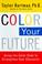 Cover of: Color your future