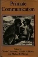 Cover of: Primate communication by Charles T. Snowdon, Brown, Charles H.