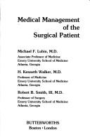 Cover of: Medical management of the surgical patient by [edited by] Michael F. Lubin, H. Kenneth Walker, Robert B. Smith, III.