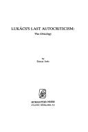 Cover of: Lukács's last autocriticism, the Ontology