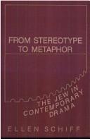 Cover of: From stereotype to metaphor: the Jew in contemporary drama