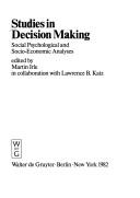 Cover of: Studies in decision making: social, psychological, and socio-economic analyses