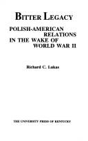 Cover of: Bitter legacy: Polish-American relations in the wake of World War II