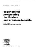 Cover of: Geochemical prospecting for thorium and uranium deposits by R. W. Boyle