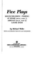 Cover of: Five plays by Michael Weller