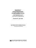 Cover of: Energy engineering fundamentals with residential and commercial applications | Charles B. Schuder