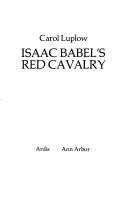 Cover of: Isaac Babel's Red cavalry by Carol Luplow