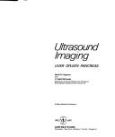 Cover of: Ultrasound imaging: liver, spleen, pancreas