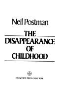 Cover of: The disappearance of childhood by Neil Postman