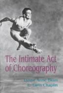 The intimate act of choreography by Lynne Anne Blom