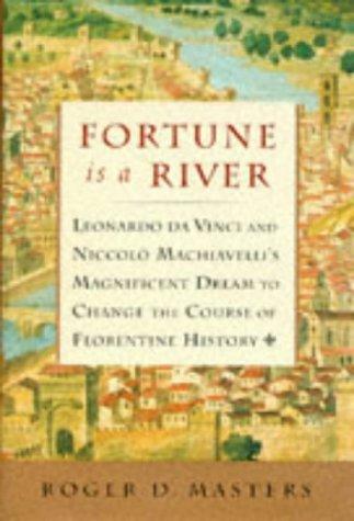 Fortune is a river by Roger D. Masters