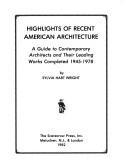 Cover of: Highlights of recent American architecture: a guide to contemporary architects and their leading works completed, 1945-1978