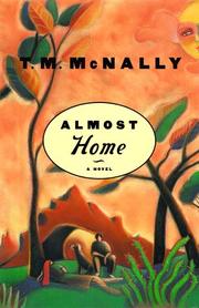 Cover of: Almost home by T. M. McNally