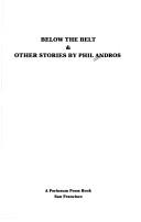 Cover of: Below the belt & other stories by Phil Andros