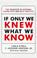 Cover of: If Only We Knew What We Know