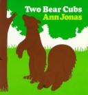 Two bear cubs by Ann Jonas
