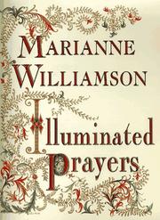 Cover of: Illuminated prayers by Marianne Williamson