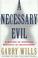 Cover of: A necessary evil