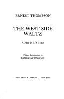 Cover of: The West Side waltz: a play in 3/4 time