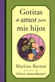 Cover of: Gotitas de amor para mis hijos by Maritza Barton