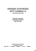 Cover of: Organic syntheses with carbon-14 by Richard R. Muccino