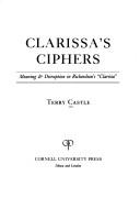 Cover of: Clarissa's ciphers: meaning & disruption in Richardson's "Clarissa"