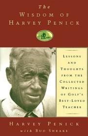 Cover of: The wisdom of Harvey Penick: lessons and thoughts from the collected writings of golf's best-loved teacher