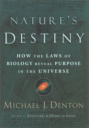 Cover of: Nature's destiny: how the laws of biology reveal purpose in the universe