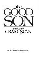 Cover of: The good son by Craig Nova