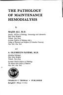 Cover of: The pathology of maintenance hemodialysis