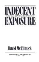 Cover of: Indecent exposure: a true story of Hollywood and Wall Street