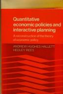 Cover of: Quantitative economic policies and interactive planning by Andrew Hughes Hallett